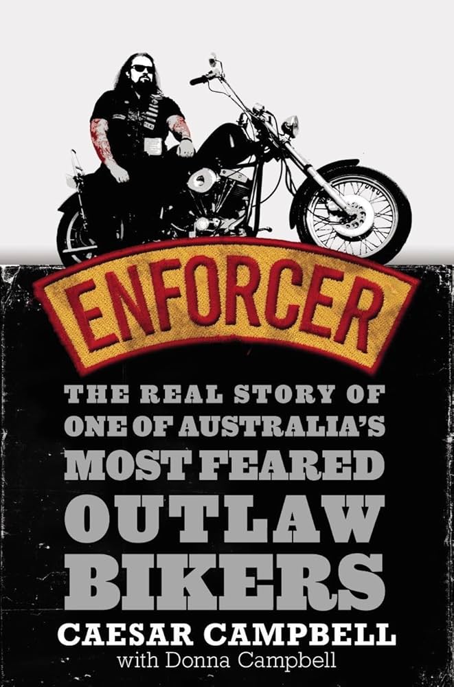 Enforcer: The Real Story of One of Australia's Most Feared Outlaw Enforcer: The Real Story of One of Australia's Most Feared Outlaw